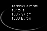 Technique mixte sur toile 130 x 97